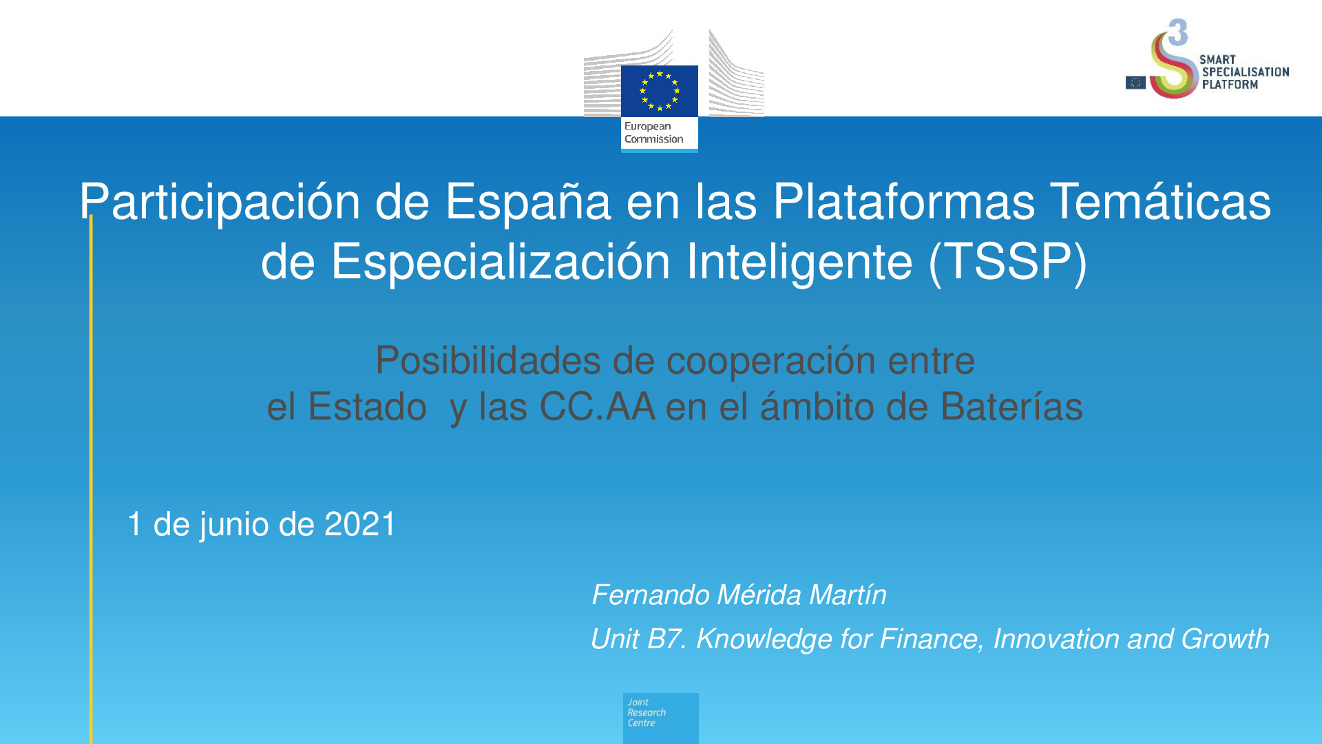 Posibilidades de coordinación Estado-CCAA-JRC