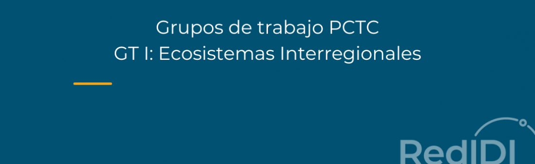 Imagen Red IDI-Grupo de Trabajo PCTC. GT I: Ecosistemas Interregionales