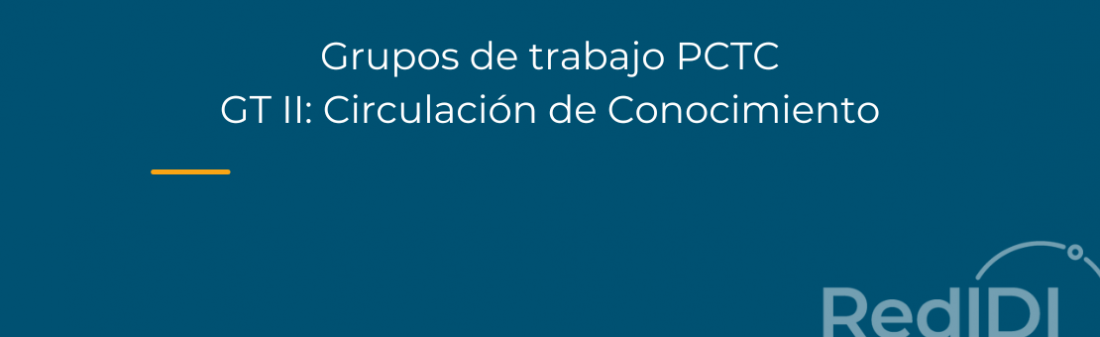 Imagen Red IDI-Grupo de Trabajo PCTC. GT II: Circulación de Conocimiento