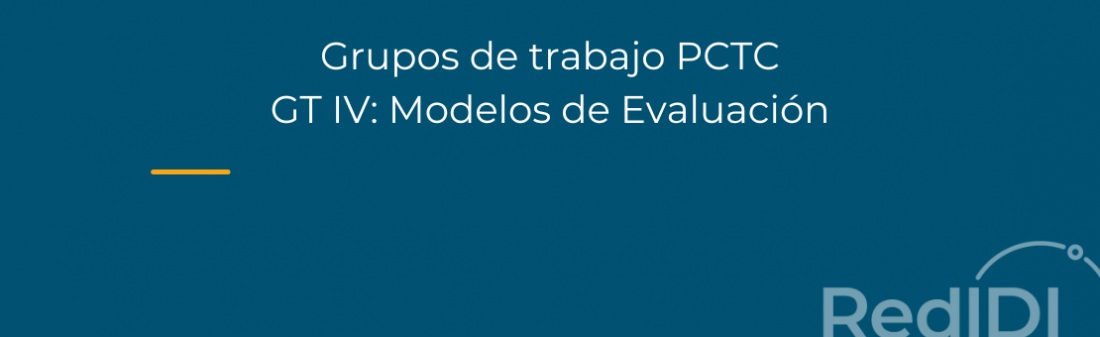 Imagen Red IDI-Grupo de Trabajo PCTC. GT IV Modelos de Evaluación 