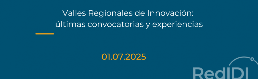 Imagen Red IDI-Valles Regionales de Innovación: últimas convocatorias y experiencias