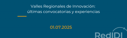 Imagen Red IDI-Valles Regionales de Innovación: últimas convocatorias y experiencias